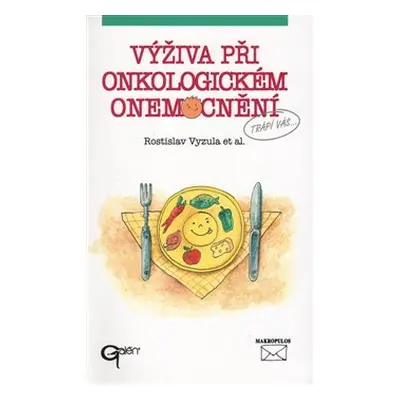 Výživa při onkologickém onemocnění - Rostislav Vyzula