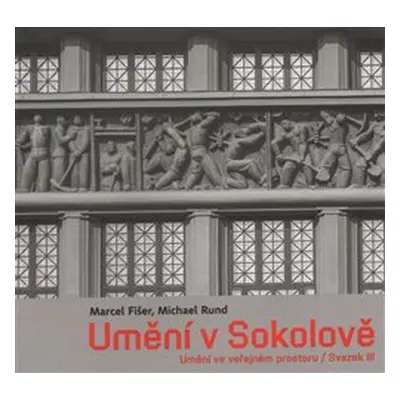 Umění v Sokolově - Marcel Fišer, Michael Rund