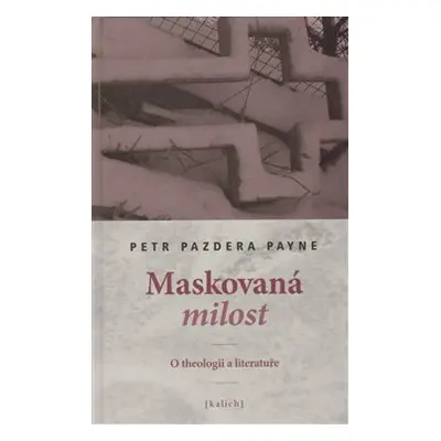 Maskovaná milost - Petr Pazdera Payne