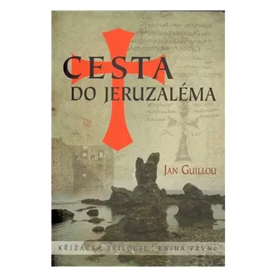 Cesta do Jeruzaléma - Jan Guillou