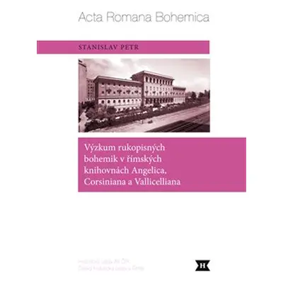 Výzkum rukopisných bohemik v římských knihovnách Angelica, Corsiniana a Vallicelliana - Stanisla