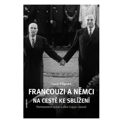 Francouzi a Němci na cestě ke sblížení - Lucie Filipová