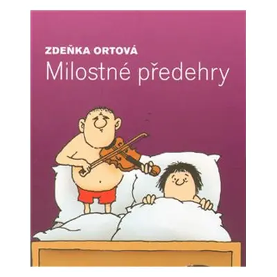 Milostné předehry - Zdeňka Ortová