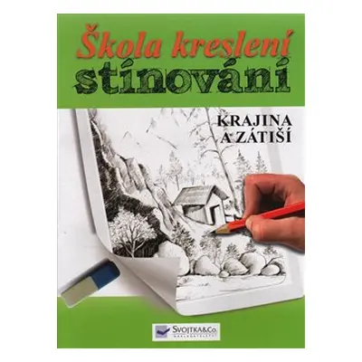 Škola kreslení – stínování – krajina a zátiší