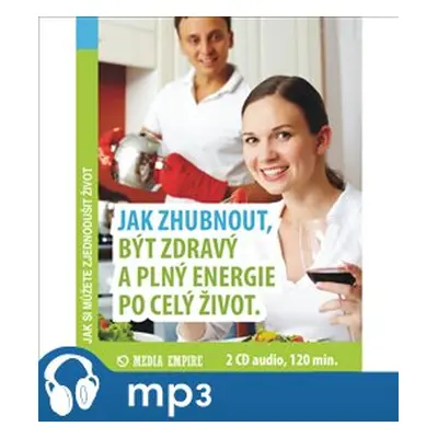 Jak zhubnout, být zdravý a plný energie po celý život, mp3 - Dan Miller