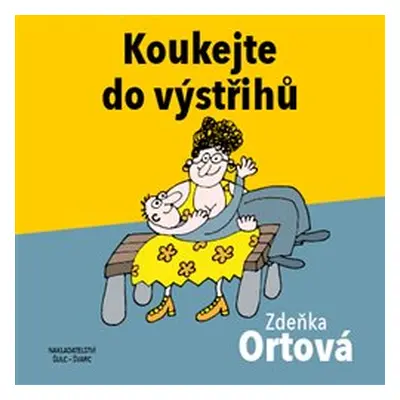 Koukejte do výstřihů - Zdeňka Ortová