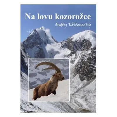 Na lovu kozorožce - Ondřej Kříženecký