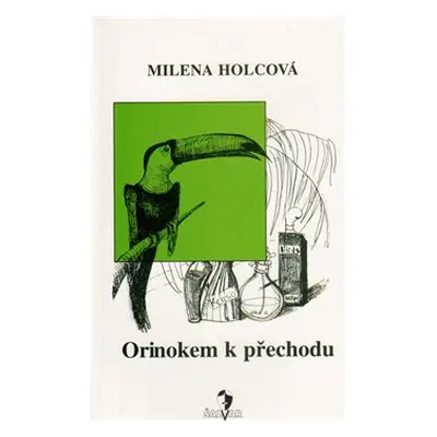 Orinokem k přechodu - Milena Holcová