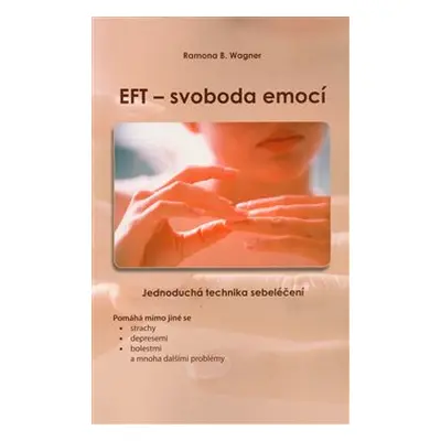 EFT - svoboda emocí - Ramona B. Wagner