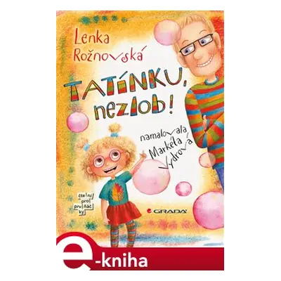 Tatínku, nezlob! - Lenka Rožnovská, Markéta Vydrová