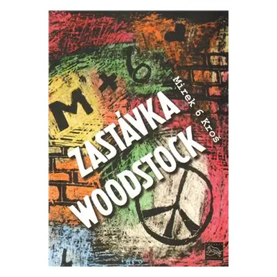 Zastávka Woodstock - Mirek 6 Kroš