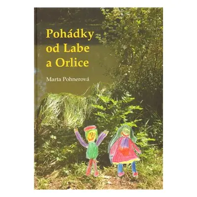 Pohádky od Labe a Orlice - Marta Pohnerová