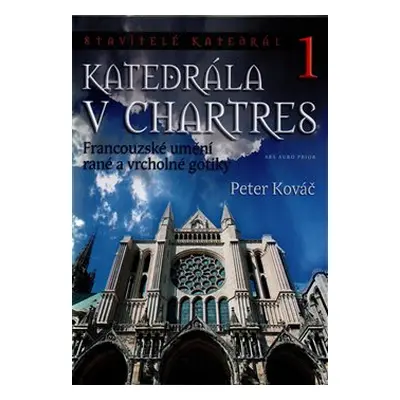 Katedrála v Chartres - Peter Kováč