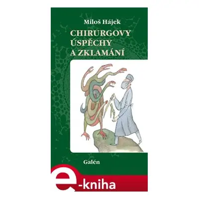 Chirurgovy úspěchy a zklamání - Miloš Hájek