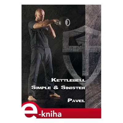 Kettlebell Simple & Sinister - Pavel Tsatsouline