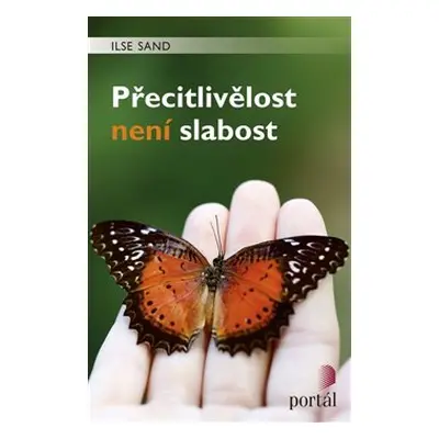 Přecitlivělost není slabost - Ilse Sand