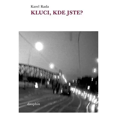 Kluci, kde jste? - Karel Rada