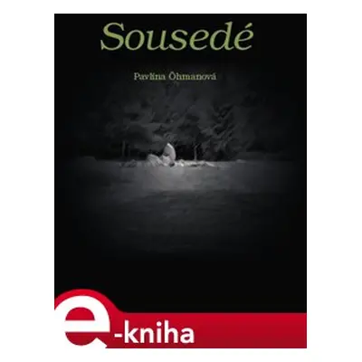 Sousedé - Pavlína Öhmanová