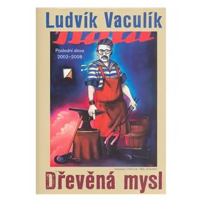 Dřevěná mysl - Ludvík Vaculík