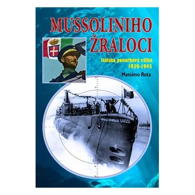 Mussoliniho žraloci - Massimo Rota