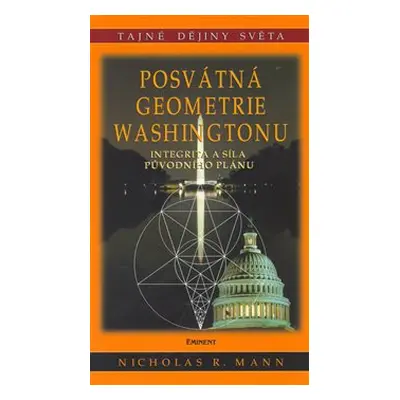 Posvátná geometrie Washingtonu - Nicholas Mann