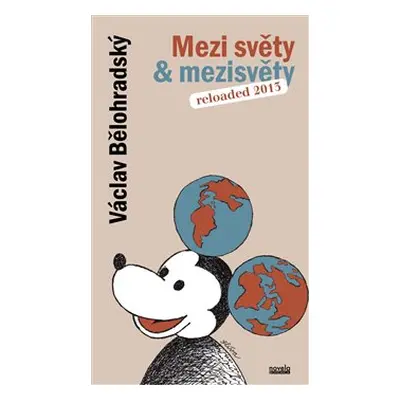 Mezi světy & mezisvěty - Václav Bělohradský