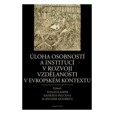 Úloha osobností a institucí v rozvoji vzdělanosti v evropském kontextu - Tomáš Kasper, Naděžda P