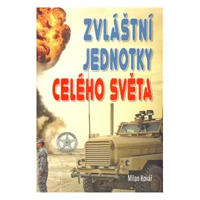 Zvláštní jednotky celého světa - Milan Kovář