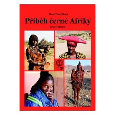 Příběh černé Afriky - Dana Trávníčková