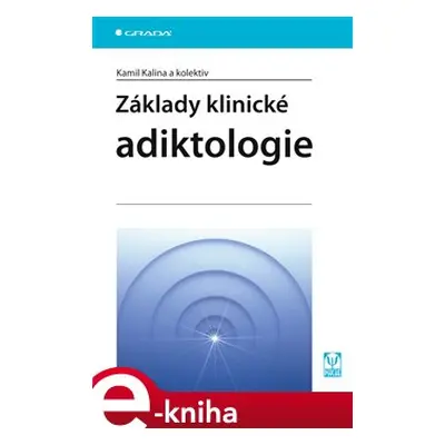 Základy klinické adiktologie - Kamil Kalina