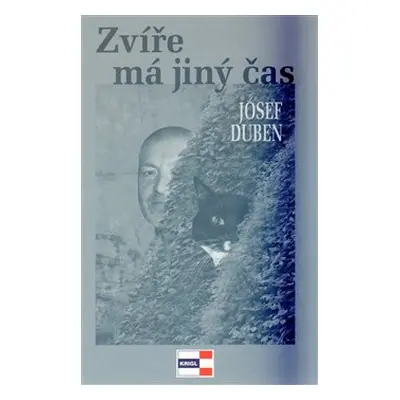 Zvíře má jiný čas - Josef Duben