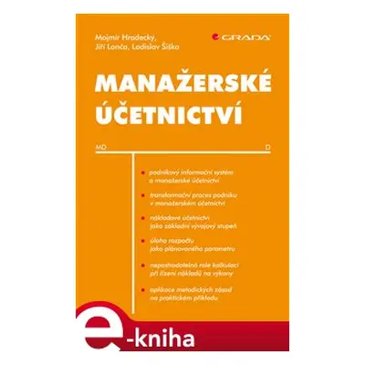 Manažerské účetnictví - Mojmír Hradecký, Jiří Lanča, Ladislav Šiška