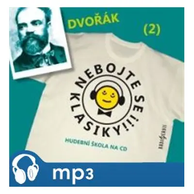 Nebojte se klasiky! - Antonín Dvořák, mp3 - Antonín Dvořák