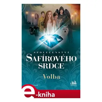 Společenství safírového srdce – Volba - Jitka Saniová