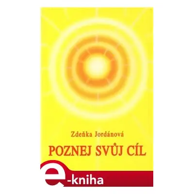 Poznej svůj cíl - Zdeňka Jordánová