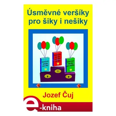 Úsměvné veršíky pro šiky i nešiky - Jozef Čuj