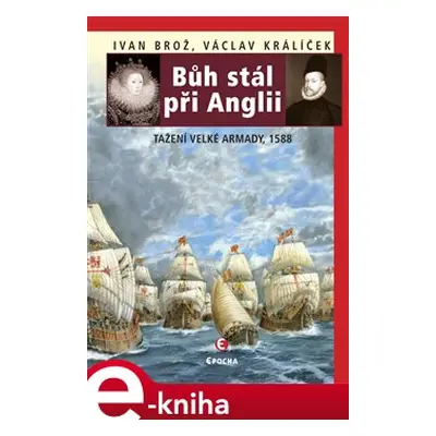 Bůh stál při Anglii - Ivan Brož, Václav Králíček