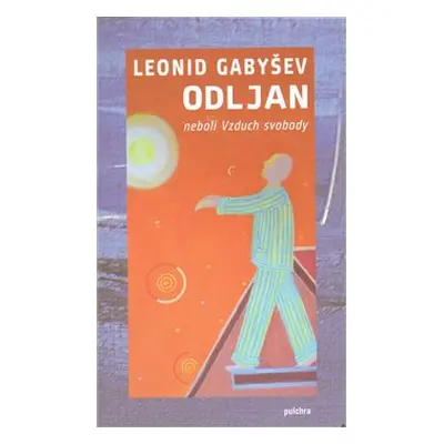 Odljan neboli Vzduch svobody - Leonid Gabyšev