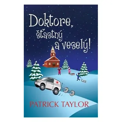 Doktore, šťastný a veselý! - Patrick Taylor