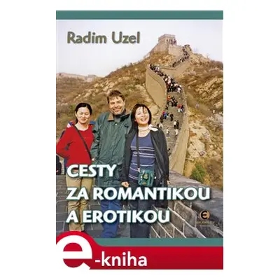 Cesty za romantikou a erotikou - Radim Uzel