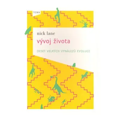 Vývoj života – deset velkých vynálezů evoluce - Nick Lane