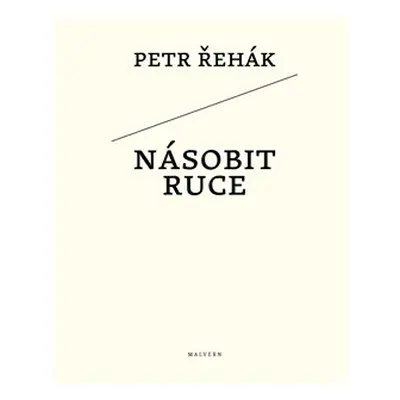 Násobit ruce - Petr Řehák