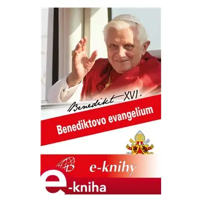 Benediktovo evangelium - Benedikt XVI.