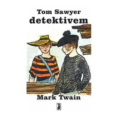 Tom Sawyer detektivem - Mark Twain