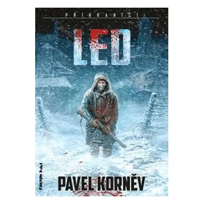 Led - Příhraničí 1 - Pavel Korněv