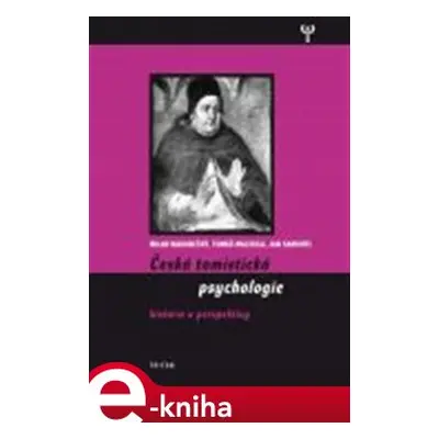 Česká tomistická psychologie - Milan Nakonečný, Tomáš Machula, Jan Samohýl