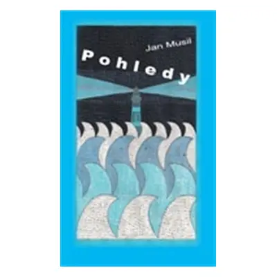 Pohledy - Jan Musil