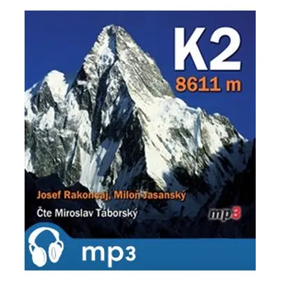 K2 - 8611 metrů, mp3 - Josef Rakoncaj, Miloň Jasanský