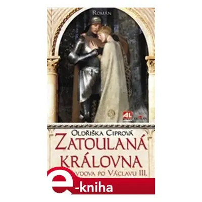 Zatoulaná královna - Oldřiška Ciprová