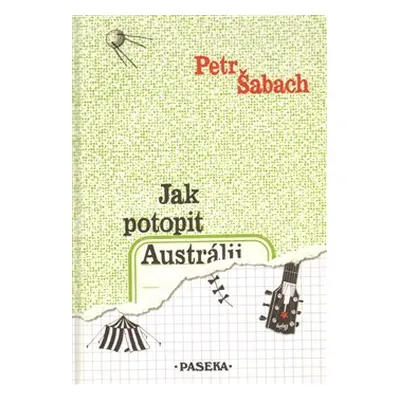 Jak potopit Austrálii - Petr Šabach